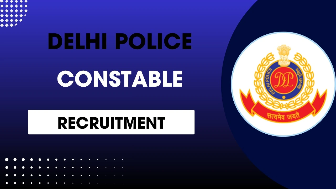 Delhi Police Constable Recruitment 2025
